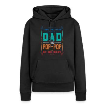 pop-pop Vatertag pop-pop Geschenk - Frauen Premium Bio Hoodie - Schwarz - Vorne - Julia (174cm)