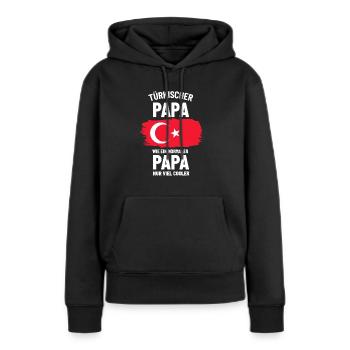 Türkischer Papa wie ein normaler Papa nur cooler - Frauen Premium Bio Hoodie - Schwarz - Vorne - Julia (174cm)