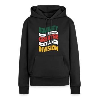 Gleichheit ist größer als Spaltung Afrikanische Geschichte - Frauen Premium Bio Hoodie - Schwarz - Vorne - Julia (174cm)