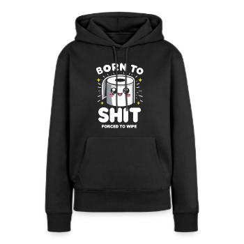 Born to Shit Forcé D’essuyer Le Papier Toilette Caca Boys - Sweat à capuche Premium bio Femme - noir - Devant - Julia (174cm)