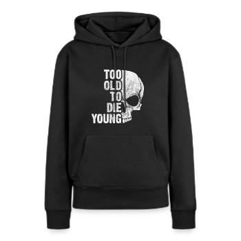 too old to die young - Sweat à capuche Premium bio Femme - noir - Devant - Julia (174cm)