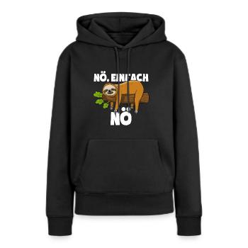 Faultier Nö, einfach Nö - Spruch - Frauen Premium Bio Hoodie - Schwarz - Vorne - Julia (174cm)