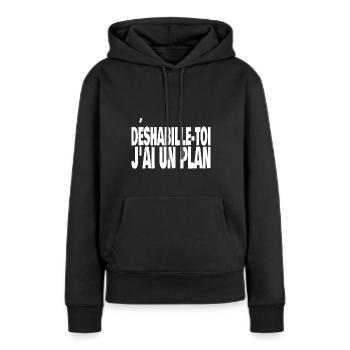 déshabille-toi j'ai un plan - Sweat à capuche Premium bio Femme - noir - Devant - Julia (174cm)