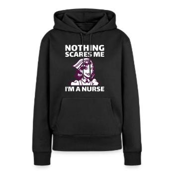 Nothing Scares Me Nurse Nurse T-Shirt - Women’s Premium Organic Hoodie - black - Front - Julia (174cm)