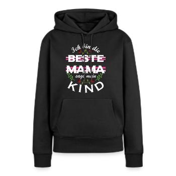 Beste Mama – sagt mein Kind - Frauen Premium Bio Hoodie - Schwarz - Vorne - Julia (174cm)