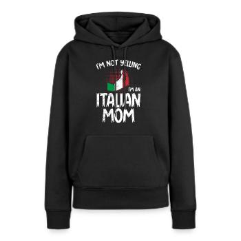 Ich schreie nicht ich bin eine italienische Mutter - Frauen Premium Bio Hoodie - Schwarz - Vorne - Julia (174cm)