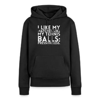 Ich Mag Meine Streichhölzer Wie Meine Tennisbälle - Frauen Premium Bio Hoodie - Schwarz - Vorne - Julia (174cm)