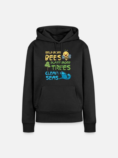 Helfen Sie Mehr Bienen, Pflanzen Sie Mehr Bäume, - Frauen Premium Bio Hoodie - Schwarz