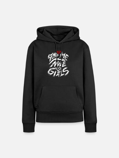 Send Me Nude Girls - Frauen Premium Bio Hoodie - Schwarz