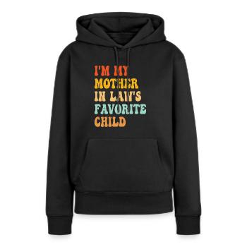 Ich bin das Lieblingskind meiner Schwiegermutter - Frauen Premium Bio Hoodie - Schwarz - Vorne - Julia (174cm)