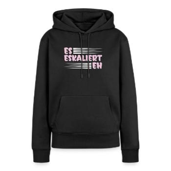 Party Spruch Trinkspruch Es Eskaliert Eh - Frauen Premium Bio Hoodie - Schwarz - Vorne - Julia (174cm)