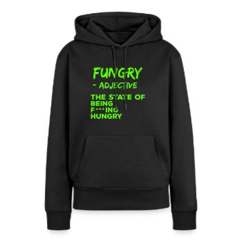 Funny Hungry Definition Fungry Fucking hungry - Women’s Premium Organic Hoodie - black - Front - Julia (174cm)