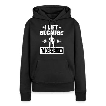 Ich hebe, weil ich depressiv bin Lustige Workout-Witze - Frauen Premium Bio Hoodie - Schwarz - Vorne - Julia (174cm)