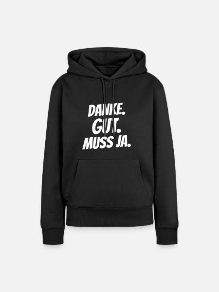 Danke. Gut. Muss ja. - Frauen Premium Bio Hoodie - Schwarz