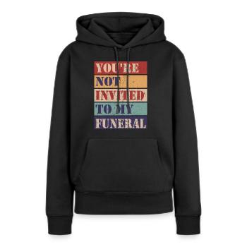 Vous n’êtes pas invité à mes funérailles - Sweat à capuche Premium bio Femme - noir - Devant - Julia (174cm)