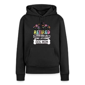 Retirement Promoted to Dog Mom at Home Pension - Women’s Premium Organic Hoodie - black - Front - Julia (174cm)