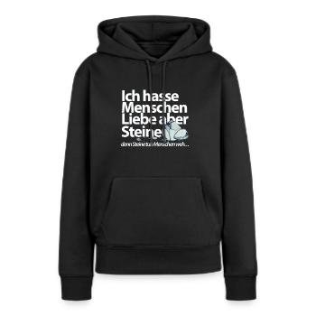 Ich hasse Menschen Liebe aber Steine Sarkasmus - Frauen Premium Bio Hoodie - Schwarz - Vorne - Julia (174cm)