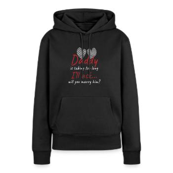 Papa braucht zu lange Hochzeit Antrag - Frauen Premium Bio Hoodie - Schwarz - Vorne - Julia (174cm)