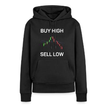 Kaufen Sie Hoch, Verkaufen Sie Niedrig, Lustiges - Frauen Premium Bio Hoodie - Schwarz - Vorne - Julia (174cm)