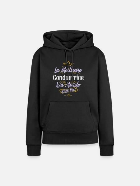 La meilleure conductrice du monde - Sweat à capuche Premium bio Femme - noir