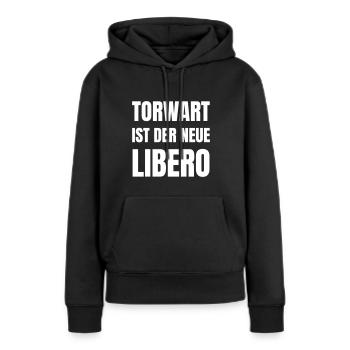 Torwart ist der neue Libero. - Frauen Premium Bio Hoodie - Schwarz - Vorne - Julia (174cm)