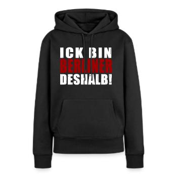 Ick bin Berliner deshalb Spruch Berlin Dialekt - Frauen Premium Bio Hoodie - Schwarz - Vorne - Julia (174cm)