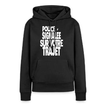 police signalée sur votre trajet - Sweat à capuche Premium bio Femme - noir - Devant - Julia (174cm)