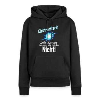 Elektronikerin – Dein Kurzer interessiert nicht! - Frauen Premium Bio Hoodie - Schwarz - Vorne - Julia (174cm)