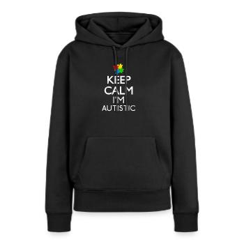 Keep Calm I'm Autistic Geschenk - Frauen Premium Bio Hoodie - Schwarz - Vorne - Julia (174cm)