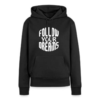 Follow Your Dreams - Frauen Premium Bio Hoodie - Schwarz - Vorne - Julia (174cm)