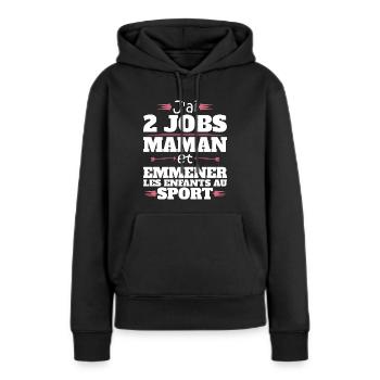 2 Jobs Maman Et Enfants Au Sport Humour Maman - Sweat à capuche Premium bio Femme - noir - Devant - Julia (174cm)