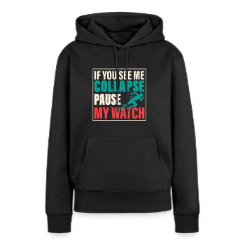 Si vous me voyez m’effondrer Pause ma montre triathlète - Sweat à capuche Premium bio Femme - noir - Devant - Julia (174cm)