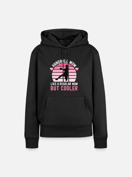 Handball Mom like a regular Mom but cooler Mutter - Dame Premium hoodie, økologisk bomuld - sort