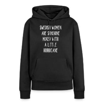 Swedish Women Are Sunshine Mixed With A Hurricane - Frauen Premium Bio Hoodie - Schwarz - Vorne - Julia (174cm)
