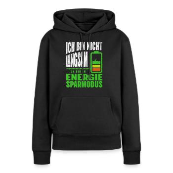 Ich bin nicht LANGSAM, ich bin im ENERGIESPARMODUS - Frauen Premium Bio Hoodie - Schwarz - Vorne - Julia (174cm)