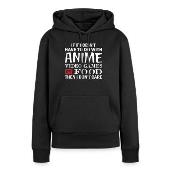 I Have To Do With Anime Video Games - Frauen Premium Bio Hoodie - Schwarz - Vorne - Julia (174cm)