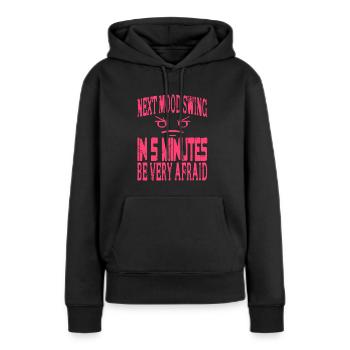 Next mood swing in 5 Minutes- Menopause - Frauen Premium Bio Hoodie - Schwarz - Vorne - Julia (174cm)