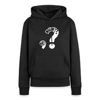 What? Wait Fragezeichen Satzzeichen - Frauen Premium Bio Hoodie - Schwarz - Vorne - Julia (174cm)