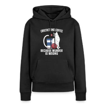 Crochet And Coffee Because Murder Is False Cat - Women’s Premium Organic Hoodie - black - Front - Julia (174cm)