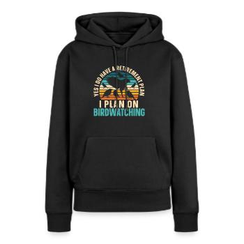 Ruhestandsplan Vogelbeobachtung Ornithologe - Frauen Premium Bio Hoodie - Schwarz - Vorne - Julia (174cm)