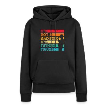 It's Not Dad Bod It s Dad Figure - Women’s Premium Organic Hoodie - black - Front - Julia (174cm)
