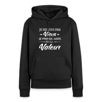 Je ne suis pas Vieux je prends de la Valeur - Sweat à capuche Premium bio Femme - noir - Devant - Julia (174cm)