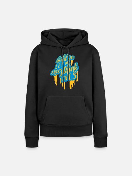 Let me overthink this - Frauen Premium Bio Hoodie - Schwarz