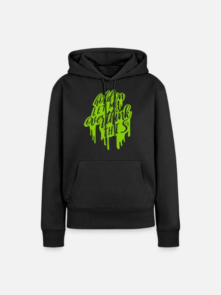 Let me overthink this - Frauen Premium Bio Hoodie - Schwarz