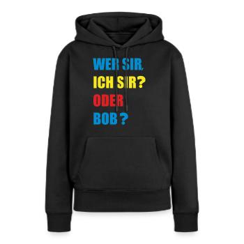 wer sir - Frauen Premium Bio Hoodie - Schwarz - Vorne - Julia (174cm)