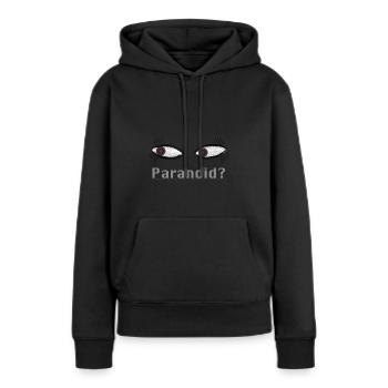 Paranoid - Frauen Premium Bio Hoodie - Schwarz - Vorne - Julia (174cm)