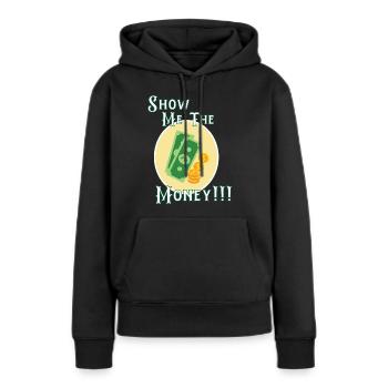 Show Money Design für gut verdienende Berufstätige - Frauen Premium Bio Hoodie - Schwarz - Vorne - Julia (174cm)