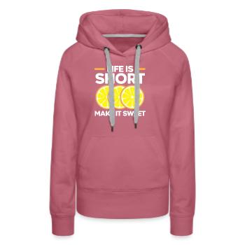 Life Is Short Make It Sweet Lemon Lover Fruit - Women’s Premium Organic Hoodie - mauve - Front - Isabella (175cm)