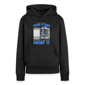 Ich kann nicht alles kaufen, aber ich kann es ausdrucken - Frauen Premium Bio Hoodie - Schwarz - Vorne - Julia (174cm)