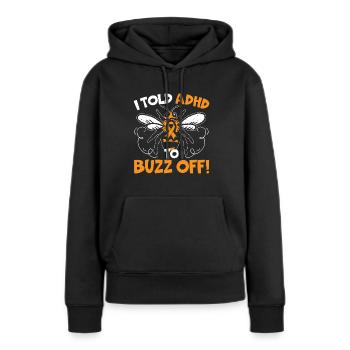 J’ai dit au TDAH de buzz off Embrasser neurodiversité abeille - Sweat à capuche Premium bio Femme - noir - Devant - Julia (174cm)